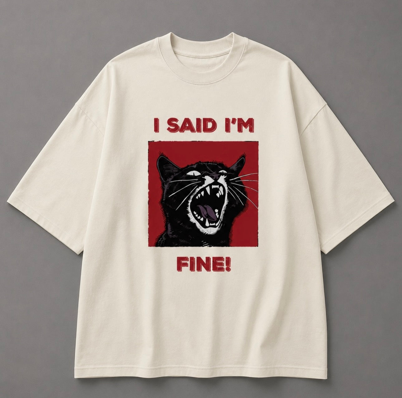 T-SHIRT I SAID I’M FINE