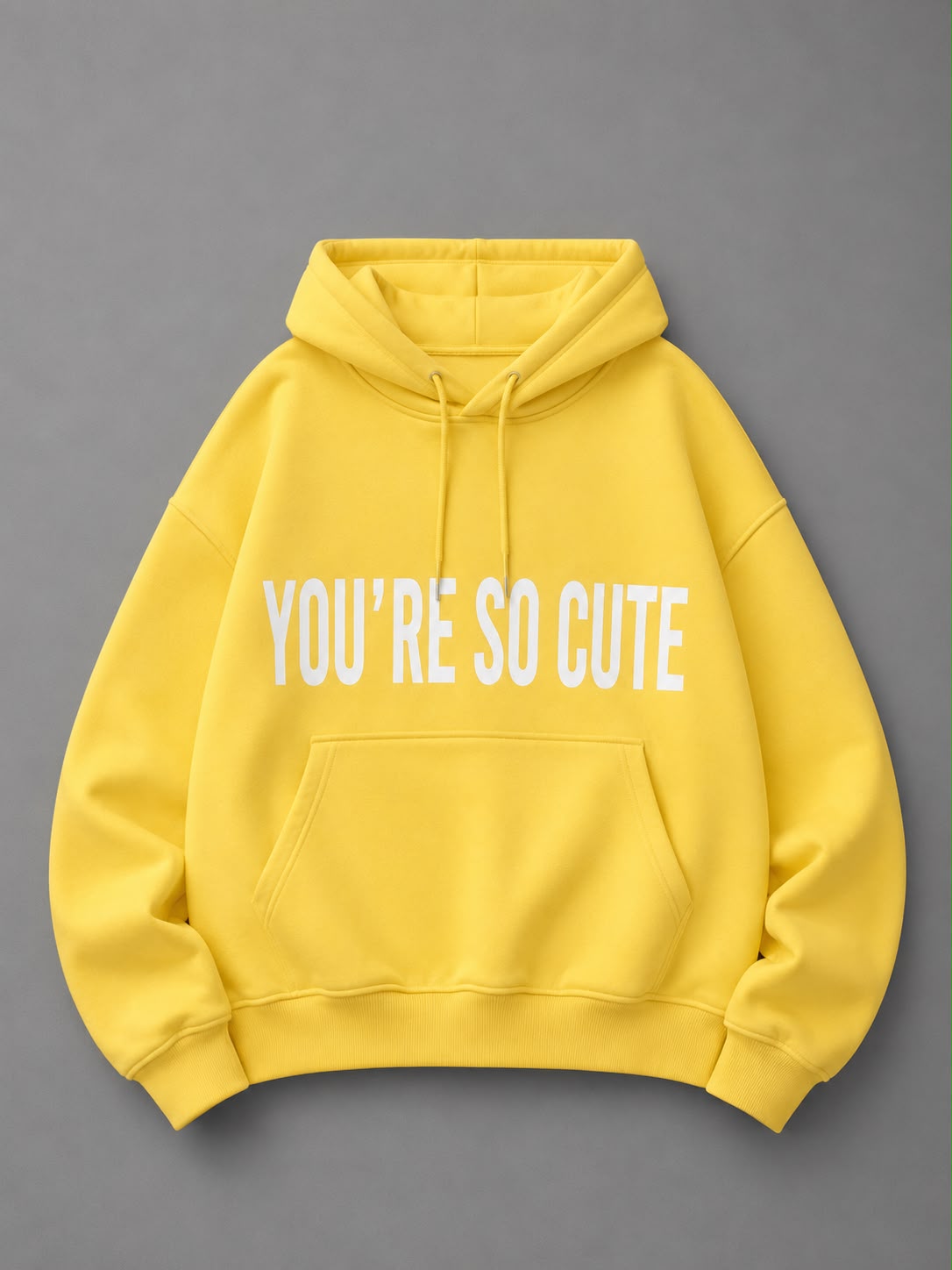 HOODIE YOU’RE SO CUTE